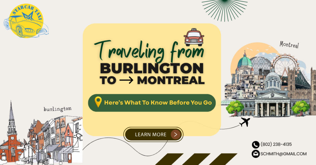Traveling from Burlington to Montreal? Here’s What to Know Before You Go