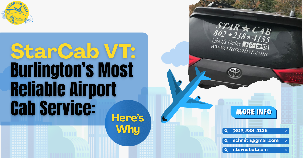 StarCab VT: Burlington’s Most Reliable Airport Cab Service